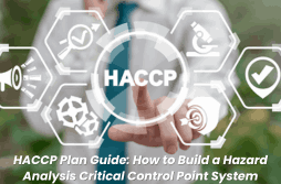 HACCP Plan Guide: How to Build a Hazard Analysis Critical Control Point System