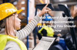 Job Hazard Analysis OSHA Requirements: Everything You Should Know